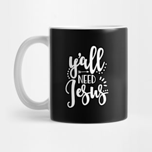 Y'all Need Jesus Mug